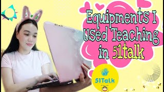 51talk Equipments that I use  teaching in 51talk | Teacher Juliet Bridget