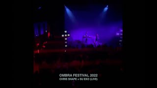 Chris Shape | Su Eko - Live at Ombra Festival 2022