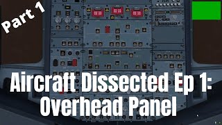 Aircraft Dissected Ep 1: The Overhead Panel I Airbus A320 I Detailed Tutorial (X-plane 11/MSFS 2020)