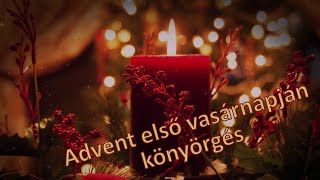 Advent első vasárnapján könyörgés