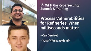 Process Vulnerabilities for Refineries: When milliseconds matter | SANS Oil & Gas Summit 2020