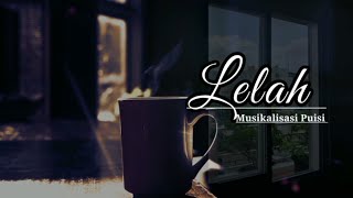 LELAH _ MUSIKALISASI PUISI @KATAPUISIchannelOfficial