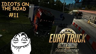 Euro Truck Simulator 2/ Idiots on the road/ Part 11