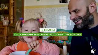 Io ed Alba, Luca Trapanese e la battaglia per l'inclusione