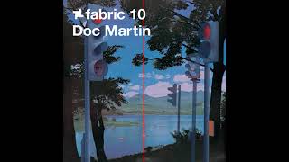 Fabric 10 - Doc Martin (2003) Full Mix Album