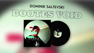 DOMINIK SALTEVSKI BOOTES VOID (24 BIT AUDIO)