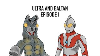 Ultra and Baltan Episode I