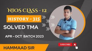 Nios Class 12 History - 315 Solved TMA April & October Batch 2023 | By Hammaad Sir.