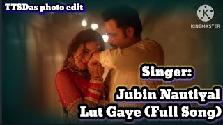 Lut Gaye (Sad Song) | Jubin Nautiyal | Emraan H,Yukti T |Aankh Uthi Mohabbat Ne Angrai Li | New Song