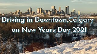 Driving in Downtown Calgary on New Year's Day 2021.