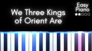 We Three Kings of Orient Are- Easy Piano Tutorial