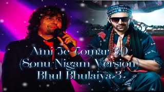 Ami Je Tomar 3.0 (Sonu Nigam) | Bhul Bhulaiya 3 | Midnight Eçho