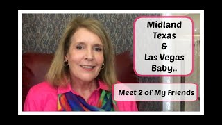 Midland Texas & Las Vegas, Baby + Meet Two of My Friends