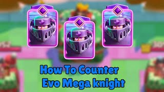 How To Counter Evo Mega knight