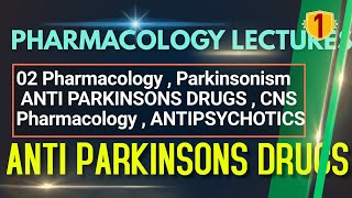 02 Pharmacology , Parkinsonism , ANTI PARKINSONS DRUGS , CNS Pharmacology , ANTIPSYCHOTICS , NEETPG