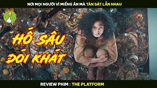 [Review Phim] Hố Sâu Đói Khát - Nơi Mọi Người Vì Miếng Mà TÀN SÁT LẪN NHAU