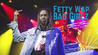 Fetty Wap - Bad Girlz (No Featured Artists)