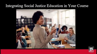 Integrating Social Justice Education in Your Course (10/10/2023)