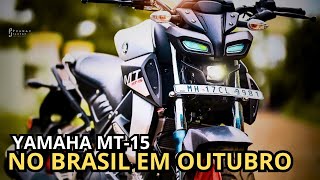 🚨Yamaha MT 15 em Outubro aqui no BRASIL ?