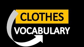 ENGLISH VOCABULARY -CLOTHES VOCABULARY- - LA ROPA VOCABULARIO EN INGLÉS