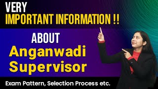 Very IMPORTANT INFORMATION About Anganwadi Supervisor | Exam Pattern, Selection Process, etc.