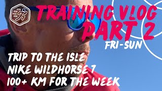 PART 2 TRAINING VLOG // NIKE WILDHORSE 7 // IOW // GOOD WEEK RUNNING 100km #niketrail #run #trailrun