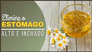 Estômago Alto: 5 principais CAUSAS e como TRATAR o inchaço com remédio natural