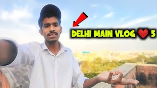 Delhi Vlog ❤️ 5