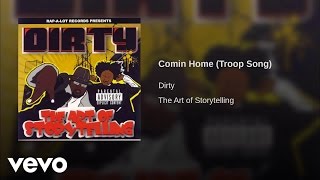 Dirty - Comin Home  (Troop Song )