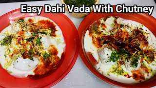 नरम दही वडां कैसे बनाते है । Dahi Vada Recipe / Dahi Bhalla Recipe  /Easy Dahi Vada With Chutney