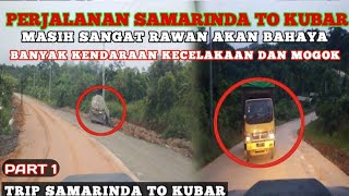 Trip of road jalan darat dari samarinda menuju kutai barat part 1