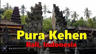 BALI -  PURA KEHEN (2017) || ONE OF THE MOST BEAUTIFUL TEMPLE IN BALI