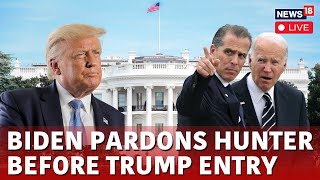 Joe Biden Pardons Hunter Biden, Who Is Guilty Of Federal Tax And Gun Crimes | Trump News | N18G