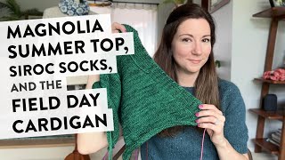 Magnolia Summer review, Siroc Socks, and a Field Day Cardigan WIP | Knitting Podcast Ep 5