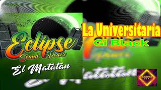 7. La Universitaria (Gi Black)  Vol 14 Del Eclipse Sound Power