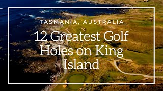 12 Greatest Golf Holes on King Island in Tasmania, Australia