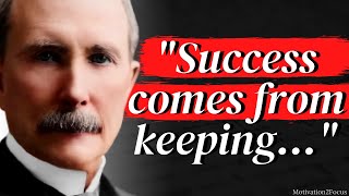 John Rockefeller's Quotes which are better known in youth to not to Regret in Old Age