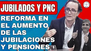 Habrá una REFORMA en el AUMENTO a  JUBILADOS Y PNC en 2024