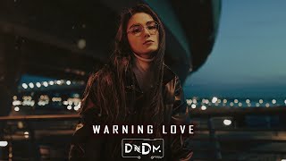 DNDM - Warning Love (Original Mix)