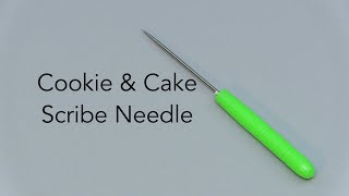 Cookie & Cake Scribe Needle & How To Use It