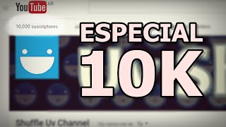 10K SUBSCRIPTORES | By Uv Shuffle