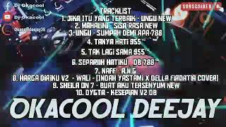 FUNKOT JIKA ITU YANG TERBAIK UNGU X SISA RASA MAHALINI REMIX HARD FUNKOT PONTIANAK -  OKACOOL DEEJAY