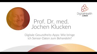 Prof. Dr. med. Jochen Klucken | Digital Health Lunch Vol. 4