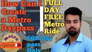 How Can I Create Metro Daypass in Qatar🇶🇦||6Qr Metro Day Pass||Full Day Free Metro Ride in Qatar🇶🇦🇶🇦