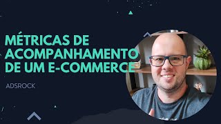 Métricas de acompanhamento de e-commerce! Abrimos a caixa preta da ADSROCK