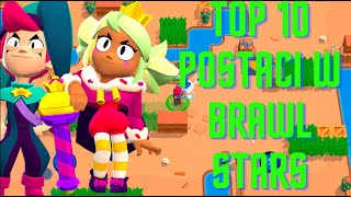 Top 10 Postaci w Brawl Stars