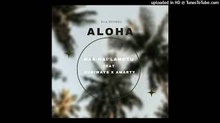 Aloha (Ft.Aukiway)_Naa Hai Lamotu & Amarty(Kila Records).2024