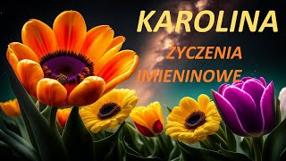 Życzenia imieninowe dla KAROLINY