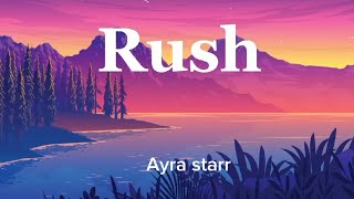 Ayra Starr - Rush (lyrics)