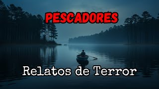 Historias de Terror de Pescadores / Relatos de Terror